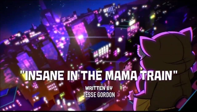 Insane in the Mama Train title card